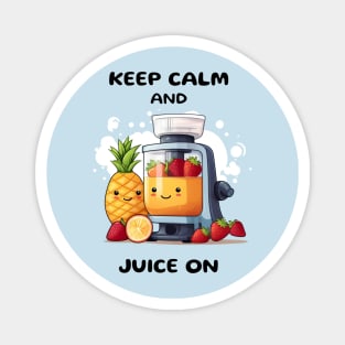 Fruit Juicer Keep Calm And Juice On Funny Health Novelty Magnet